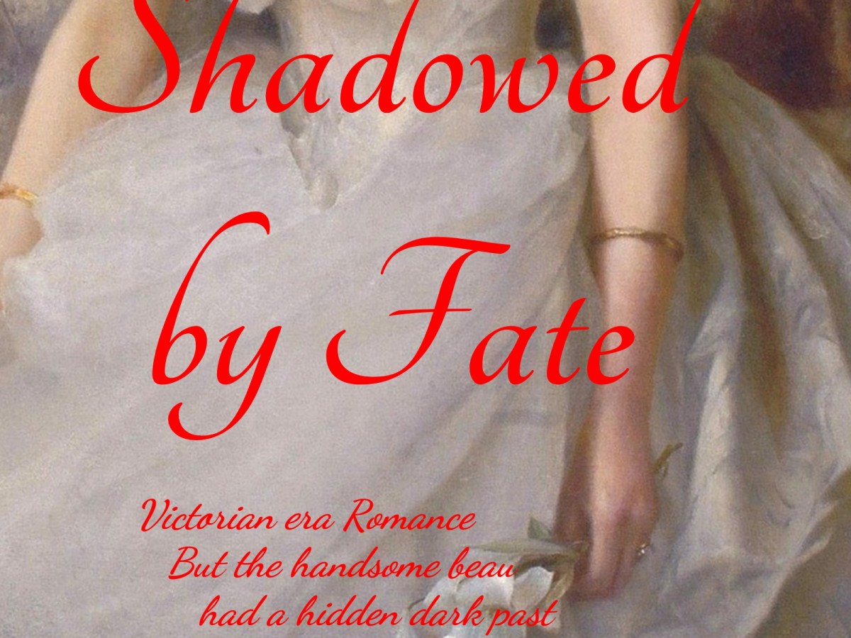 Shadowed by Fate – a Victorian Era&nbsp;novelette